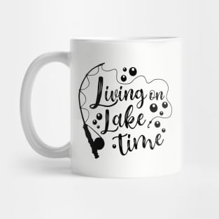 Living On Lake Time Camping Fishing Kayaking Mug